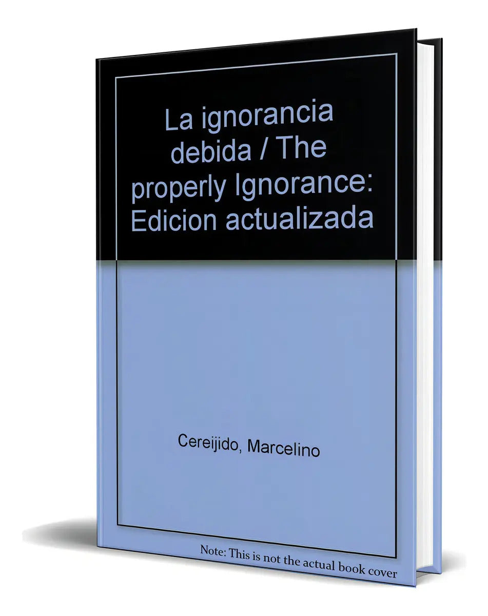 Portada de Libro La Ignorancia Debida [ Marcelino Cereijido ] Original, De Marcelino Cereijido. Editorial Los Libros Del Zor…