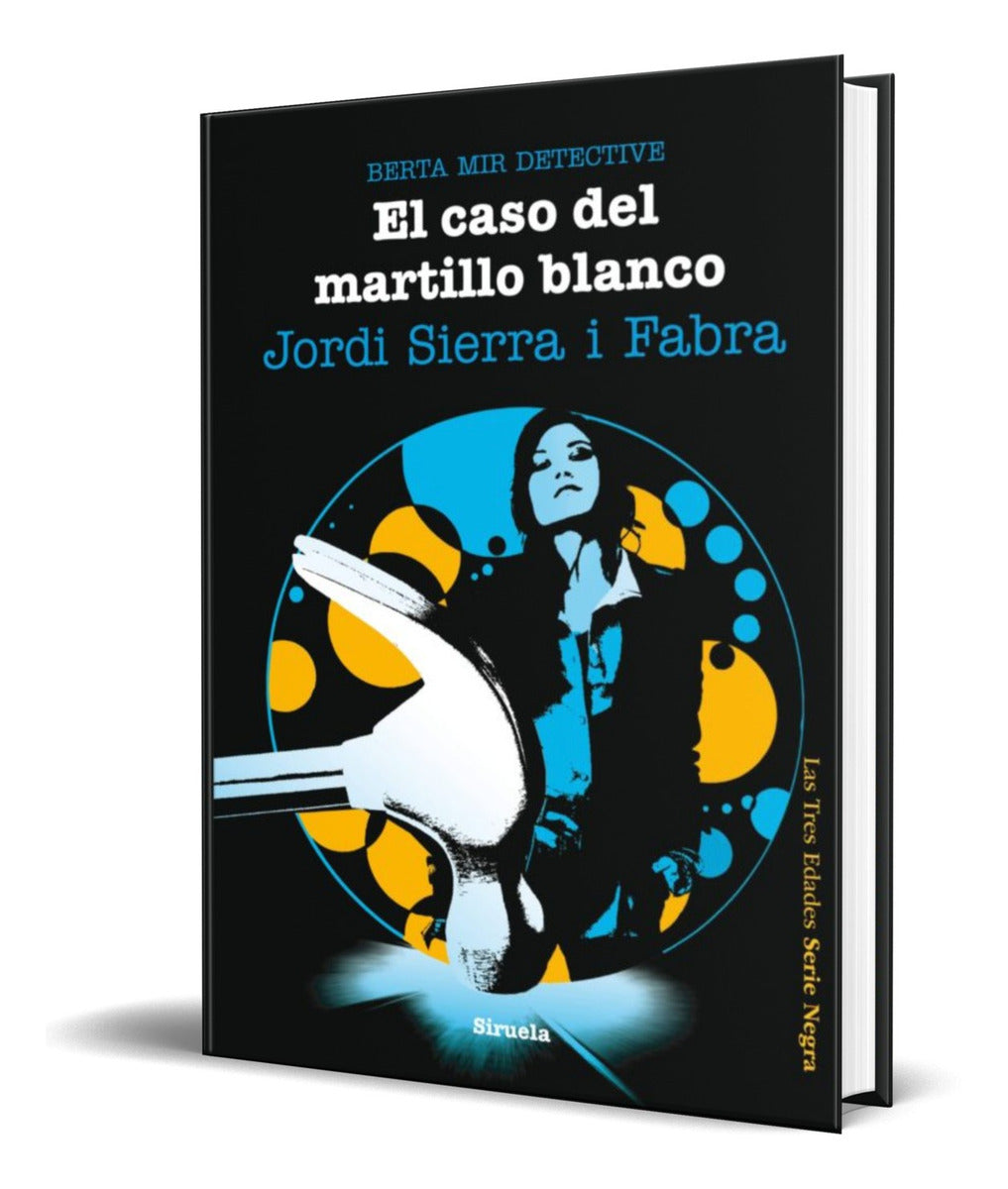 Portada de Libro El Caso Del Martillo Blanco [ Berta Mir Detective ]