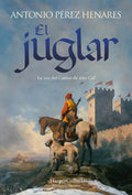 Portada de El Juglar: , De Pérez Henares, Antonio., Vol. 1. Editorial Planeta, Tapa Pasta Blanda, Edición 1 En Español, 2024