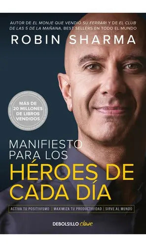 Portada de Manifiesto Para Los Eroes De Cada Dia (db), De Robin Sharma. Editorial Debolsillo En Español