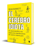 Portada de Libro El Cerebro Idiota [ Dean Burnett ] Original