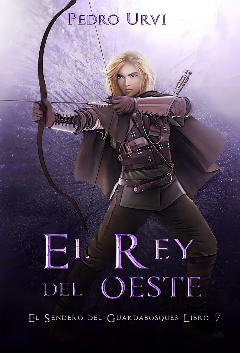 Portada de El Rey Del Oeste: (el Sendero Del Guardabosques, Libro 7), De Pedro Urvi. Editorial Harpercollins, Tapa Blanda En…