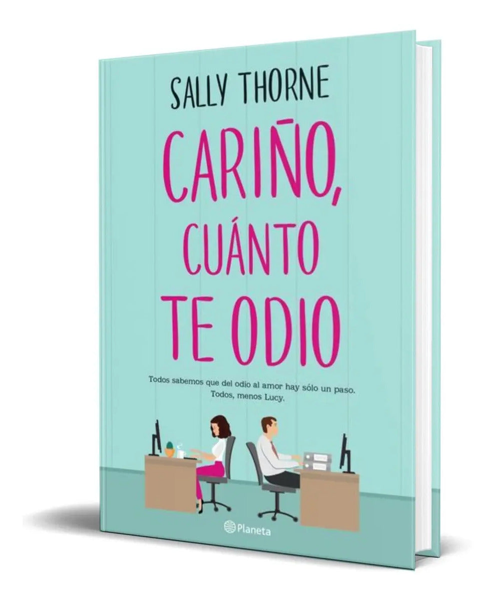 Portada de Libro Cariño Cuanto Te Odio - Sally Thorne [ Original ]