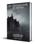 Portada de El Recolector De Almas, De Jorbi Legón. Editorial Independently Published, Tapa Blanda En Español, 2023