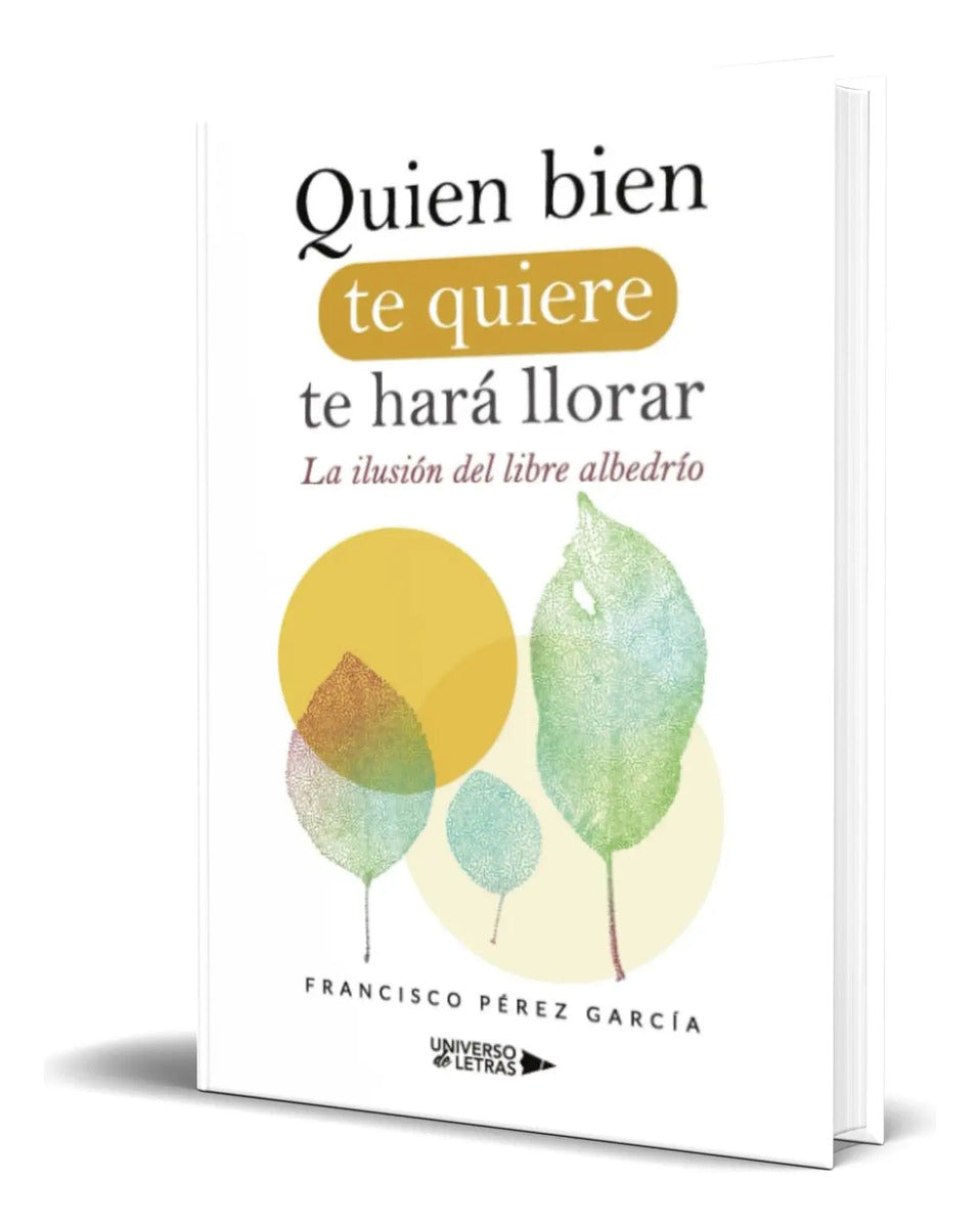 Portada de Libro Quien Bien Te Quiere Te Hará Llorar [ Original ]