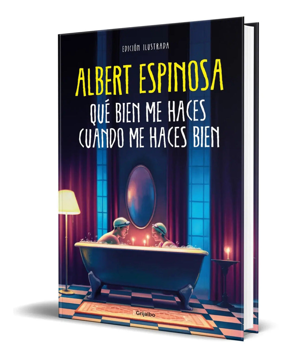 Portada de Libro Qué Bien Me Haces Cuando Me Haces Bien [ Original ]