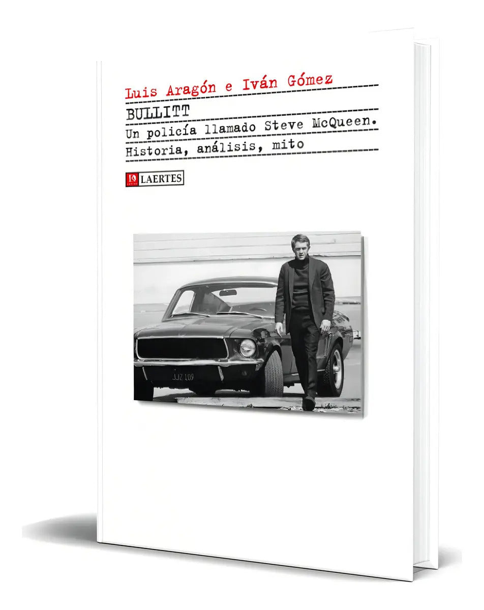 Portada de Libro Bullitt [ Un Policía Llamado Steve Mcqueen ] Original, De Luis Aragón Domínguez. Editorial Laertes Editoria…