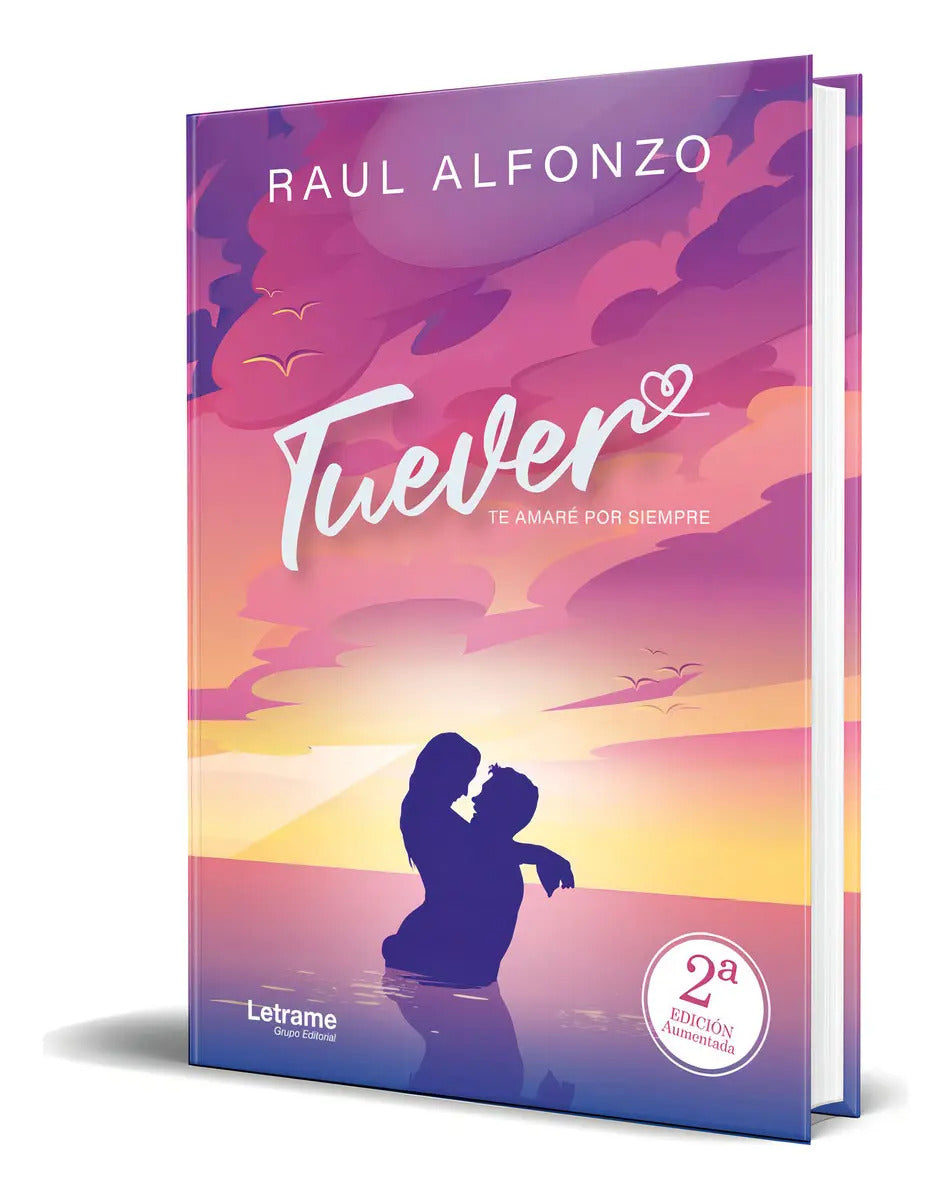 Portada de Libro Tuever. Te Amaré Por Siempre [ Raúl Alfonzo ] Original, De Raúl Alfonzo. Editorial Letrame, Tapa Blanda En…