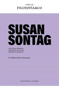 Portada de Susan Sontag: Las Únicas Respuestas Interesantes Son Las Que Destruyen La Pregunta, De Varnavoglou,melina Alexia.…