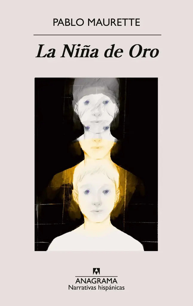 Portada de Niña De Oro, La, De Pablo Maurette. Editorial Anagrama, Tapa Blanda En Español