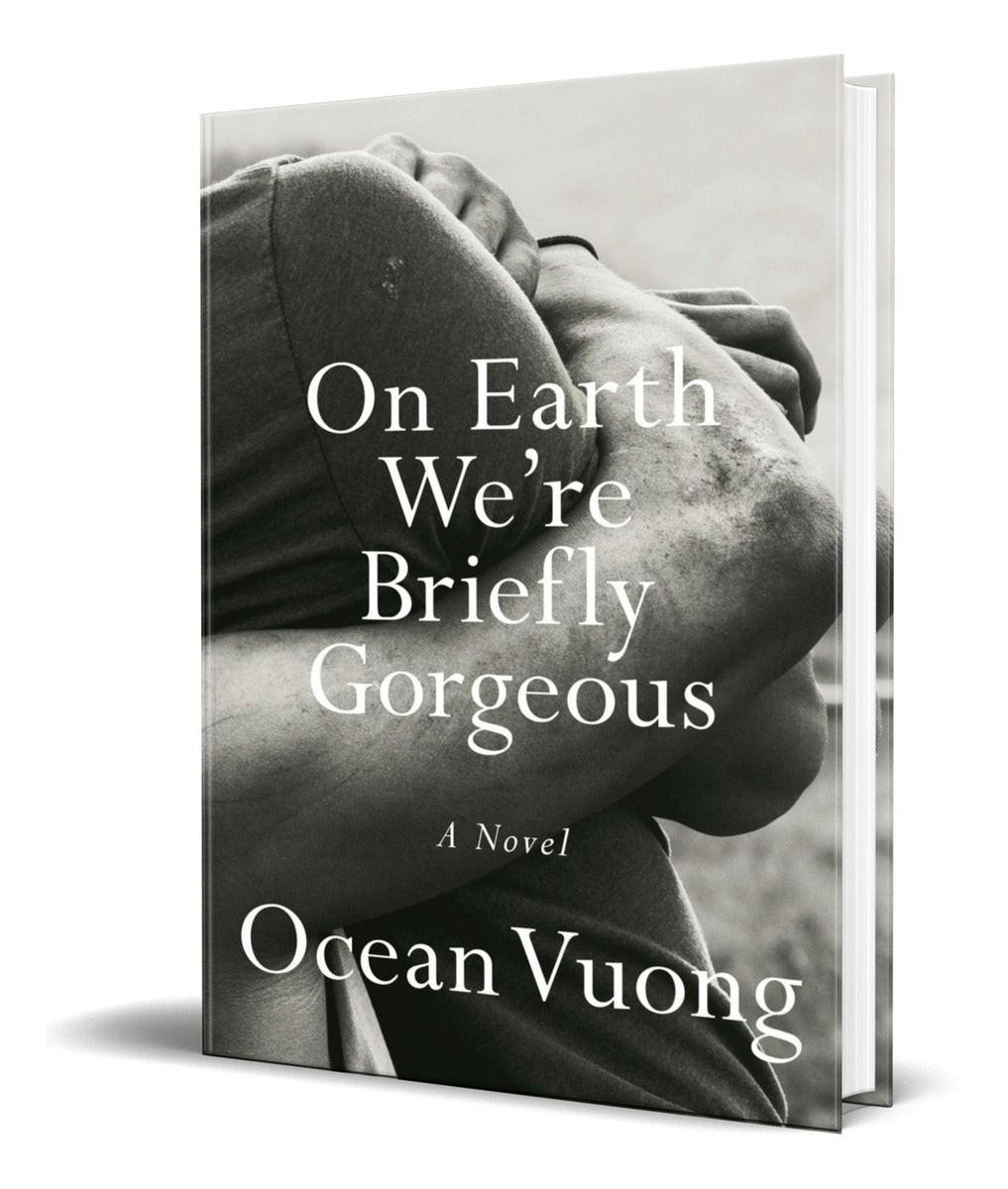 Portada de On Earth Were Briefly Gorgeous [ Ocean Vuong ] Pasta Dura