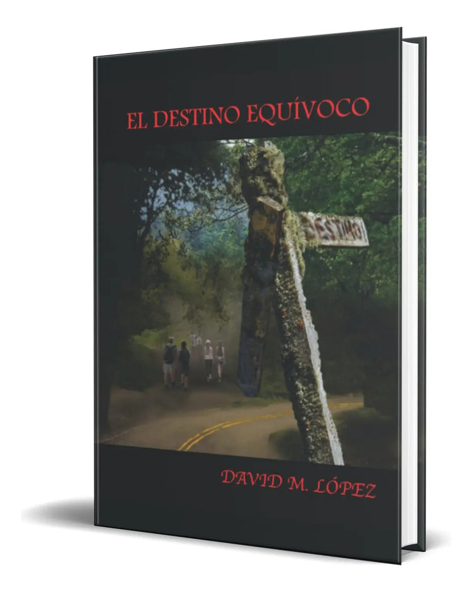 Portada de Libro El Destino Equívoco [ David M. López ] Original
