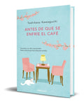 Portada de Libro Antes De Que Se Enfríe El Café [ Original ]