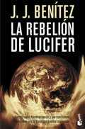 Portada de La Rebelión De Lucifer, De Benitez, J. J.. Biblioteca J.j. Benítez Editorial Booket México, Tapa Blanda En Españo…