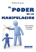 Portada de Poder De La Manipulación, El, De Jones, William M.. Editorial Selector, Tapa Pasta Blanda, Edición 1 En Español,…
