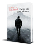 Portada de Libro Nadie En Esta Tierra [ Víctor Del Árbol ] Original