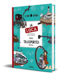 Portada de Libro La Loca Historia De Los Transportes [ Original ]