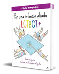 Portada de Libro Por Una Infancia Aliada Lgtbqi+ [ Original ]: Una Guía Para Cambiar Los Mensajes Del Patio, De Chris Tomkin…