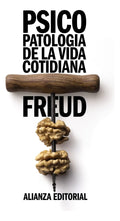 Portada de Psicopatología De La Vida Cotidiana De Sigmund Freud Editorial Alianza