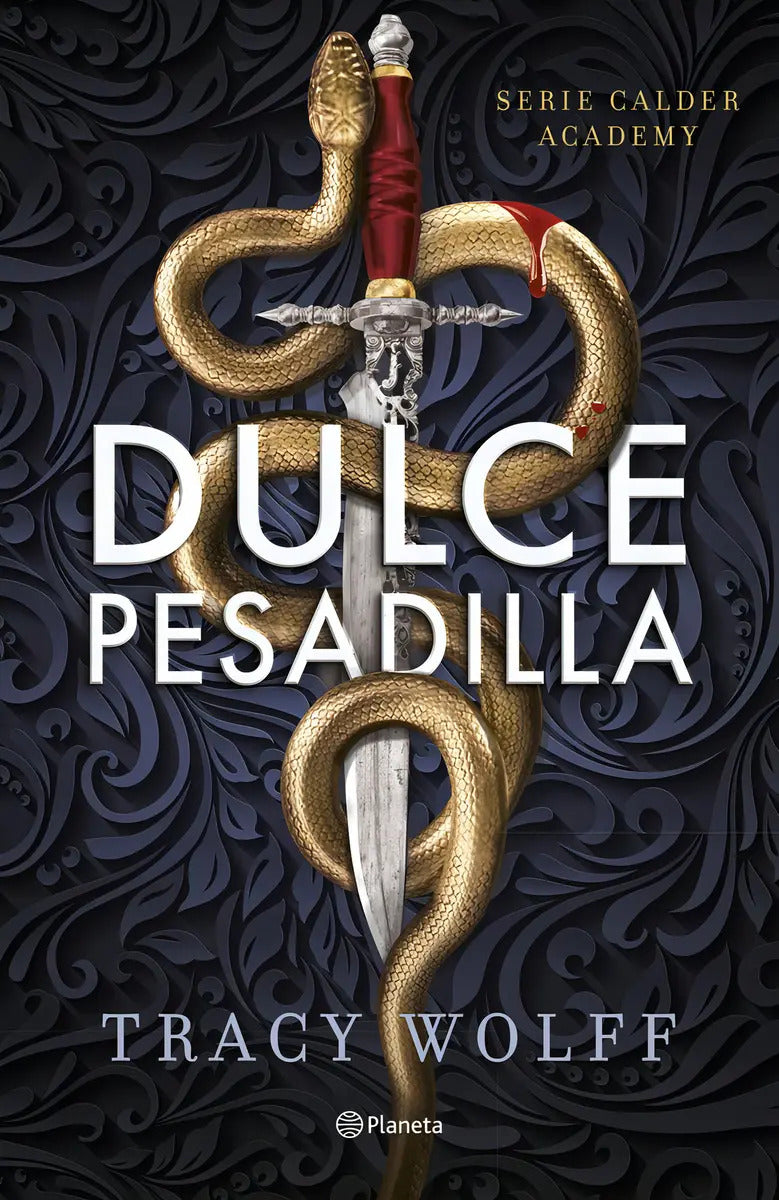 Portada de Dulce Pesadilla (calder Academy 1), De Tracy Wolff. Calder Academy, Vol. 1. Editorial Editorial Planeta, Tapa Bla…