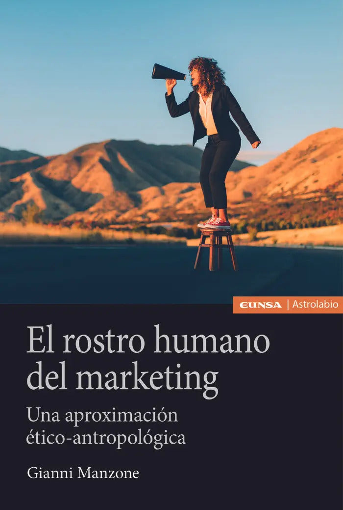 Portada de El Rostro Humano Del Marketing: Una Aproximación Ético-antropológica, De Manzonegianni., Vol. 1. Editorial Edicio…