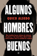 Portada de Libro Algunos Hombres Buenos - Alsedo, Quico
