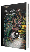 Portada de Noche negra [ Pilar Quintana ] Novela Editorial Alfaguara