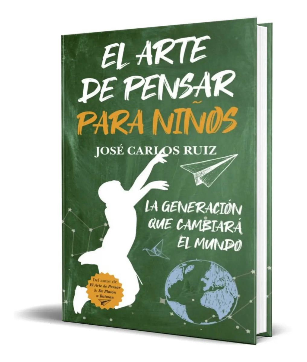 Portada de El Arte De Pensar Para Niños [ Jose Carlos Ruiz ] Original