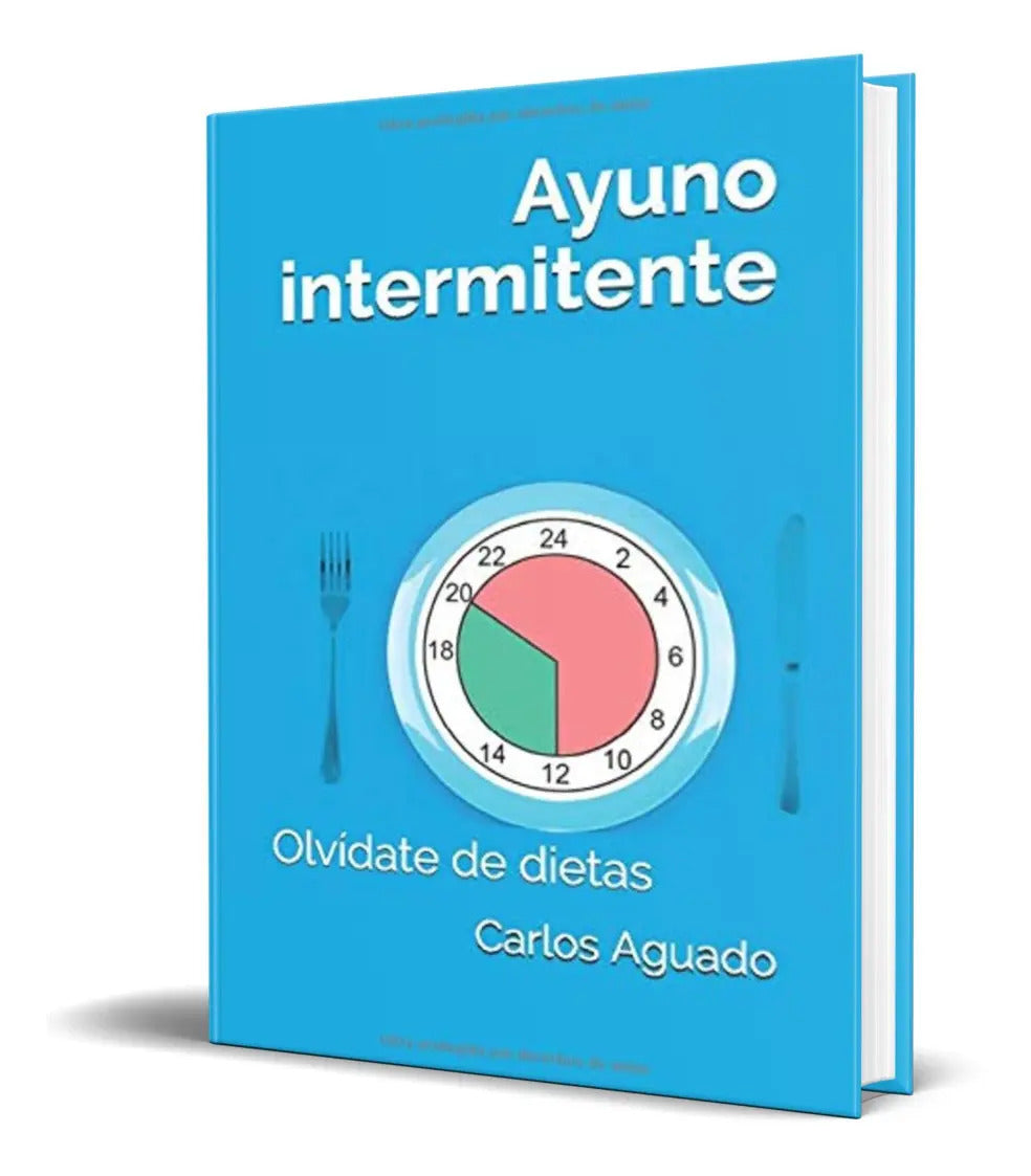 Portada de Libro Ayuno Intermitente Olvídate De Dietas - Carlos Aguado