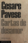 Portada de Cartas De Desamor, De Cesare Pavese. Editorial Altamarea, Tapa Blanda, Edición 1 En Español
