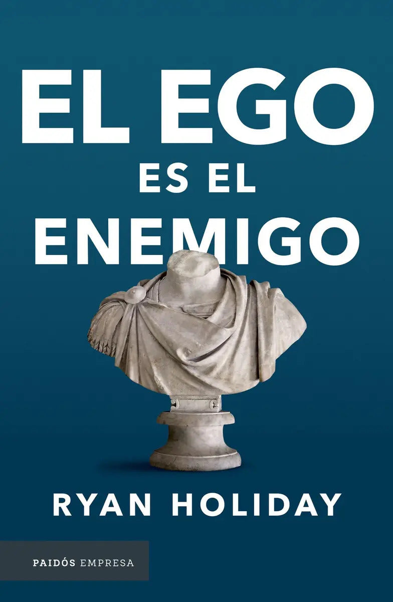 Portada de El Ego Es El Enemigo, De Ryan Holiday., Vol. 0. Editorial Paidós, Tapa Pasta Blanda, Edición 1 En Español, 2017