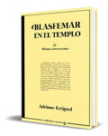 Portada de Libro Blasfemar En El Templo [ Adriano Erriguel ] Original