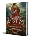 Portada de Libro La Primera Mestiza [ Carmen Sanchez Risco ] Original