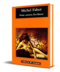 Portada de Pétalo Carmesí Flor Blanca [ Original ] Michel Faber