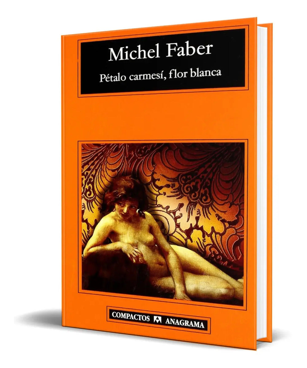 Portada de Pétalo Carmesí Flor Blanca [ Original ] Michel Faber