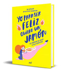 Portada de Libro Yo Para Ser Feliz Quiero Un Jamon [ La Prima] Original