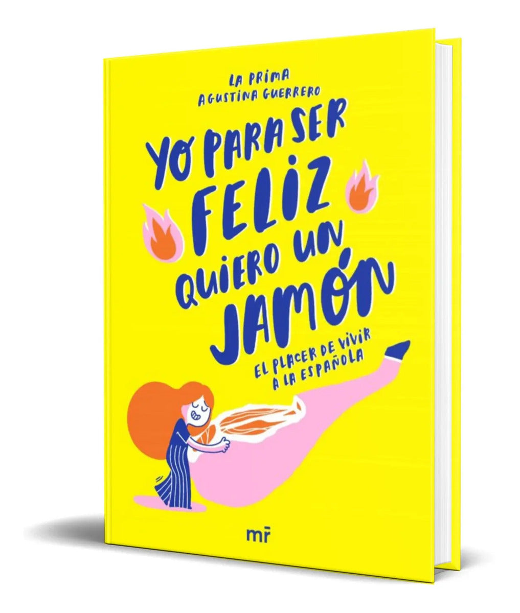 Portada de Libro Yo Para Ser Feliz Quiero Un Jamon [ La Prima] Original