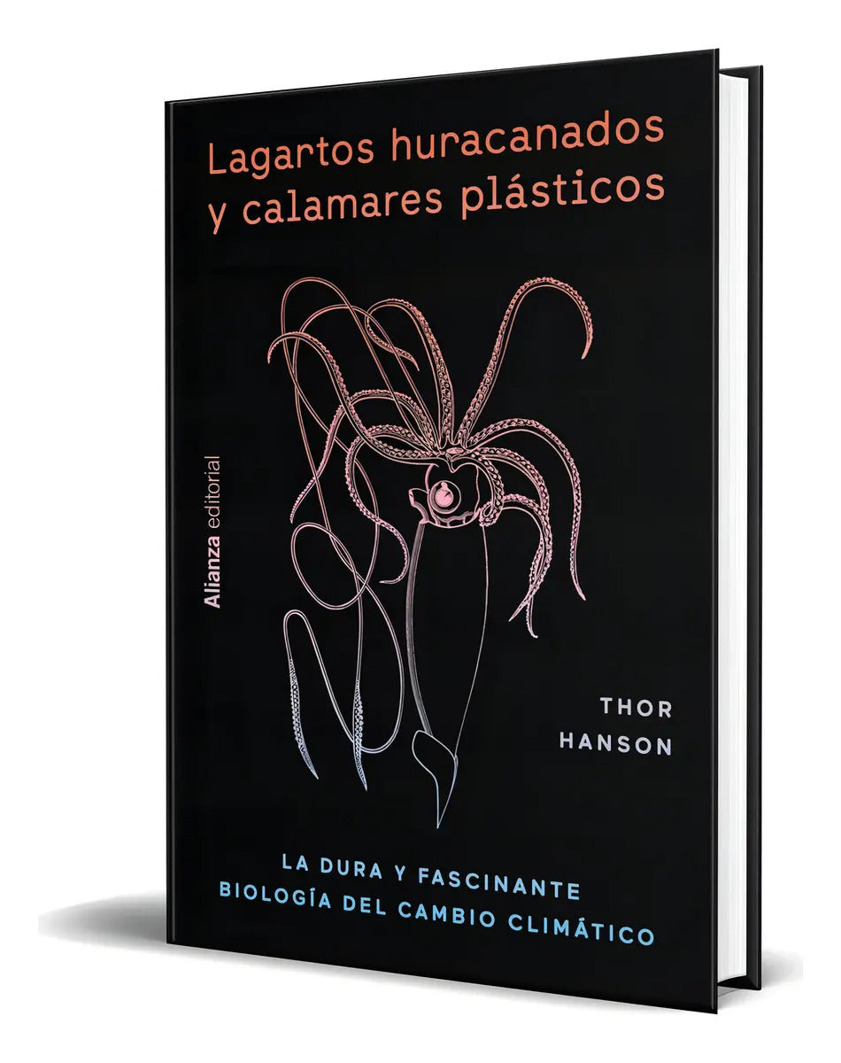 Portada de Libro Lagartos Huracanados Y Calamares Plásticos Original, De Thor Hanson. Alianza Editorial, Tapa Blanda En Espa…