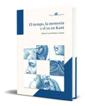 Portada de Libro El Tiempo, La Memoria Y El Yo En Kant [ Original ]