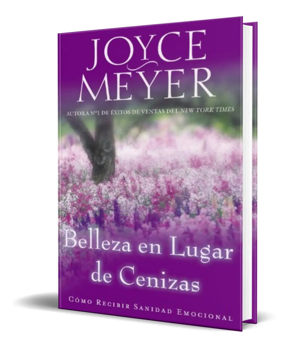 Portada de Libro Belleza En Lugar De Cenizas [ Como Recibir Sanidad ]