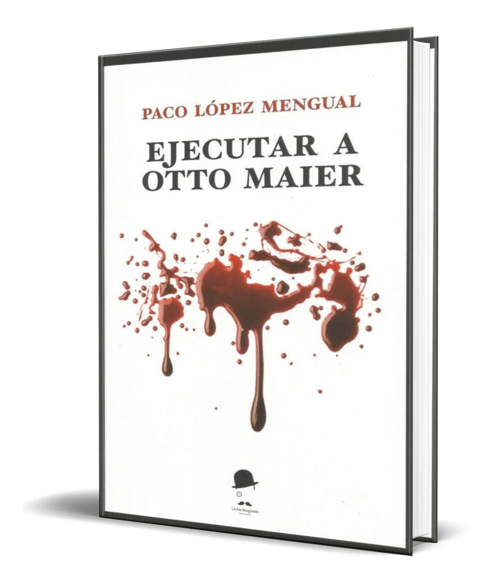 Portada de Libro Ejecutar A Otto Maier [ Paco Lopez Mengual ] Original