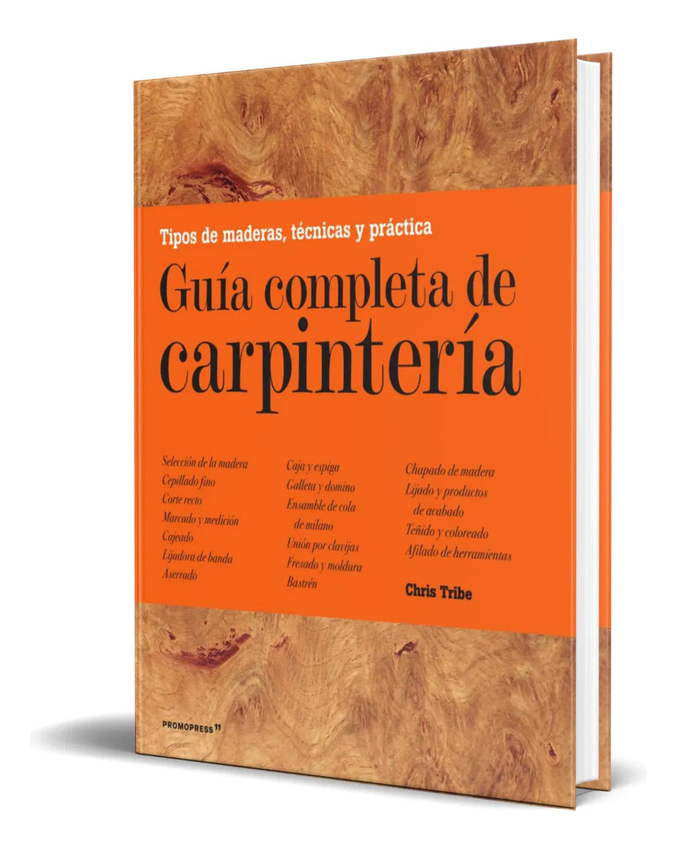 Portada de Libro Guía Completa De Carpintería [ Chris Tribe ] Original