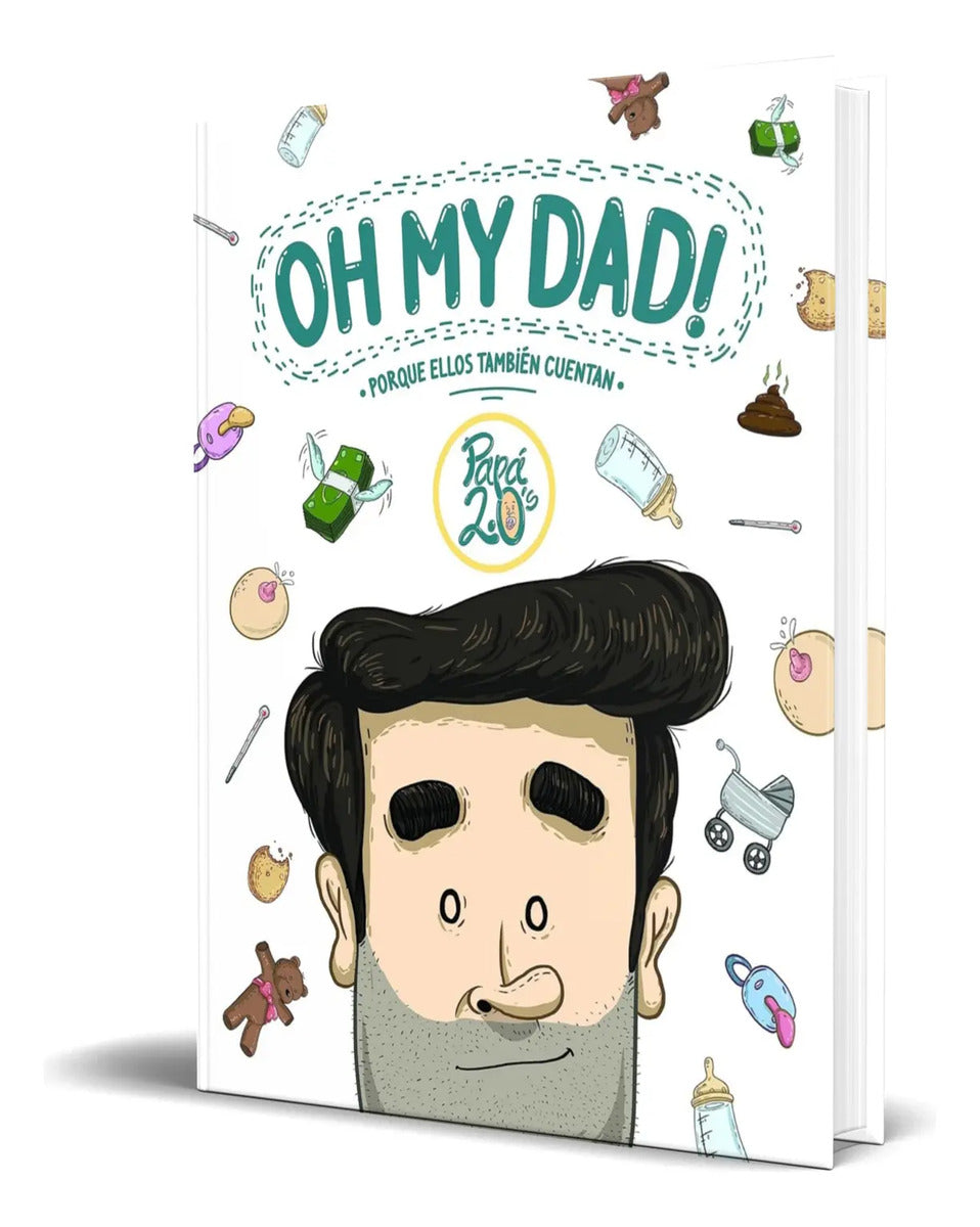 Portada de Libro Oh My Dad! [ Porque Ellos También Cuentan ] Original