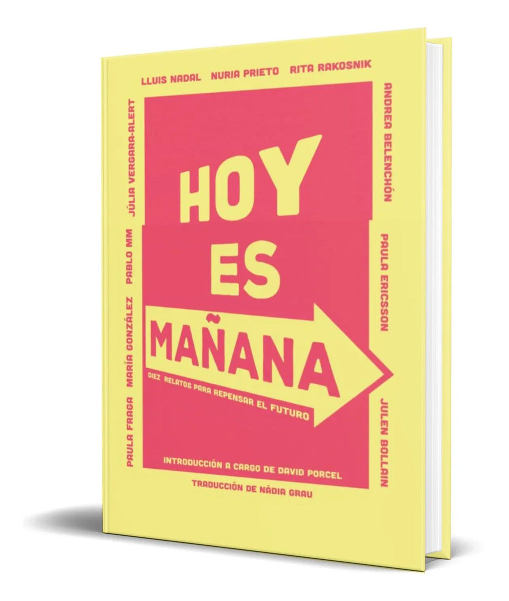 Portada de Libro Hoy Es Mañana [ 10 Relatos Para Repensar El Futuro ]