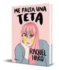 Portada de Libro Me Falta Una Teta [ Raquel Haro ] Original
