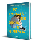 Portada de Libro 97 Formas De Decir Te Quiero [ Jordi Sierra] Original