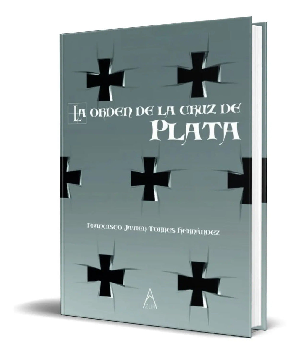 Portada de Libro La Orden De La Cruz De Plata [ Francisco Torres ]