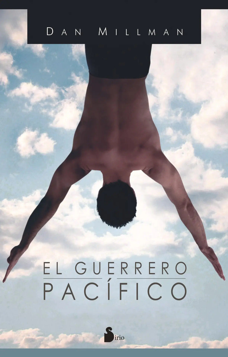 Portada de El Guerrero Pacífico, De Millman, Dan. Editorial Editorial Sirio, Tapa Blanda En Español, 2001