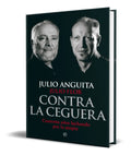 Portada de Contra La Ceguera [ Cuarenta Años Luchando Por La Utopia ]