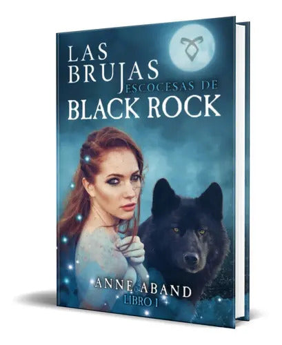Portada de Las Brujas Escocesas De Black Rock, De Anne Aband. Editorial Independently Published, Tapa Blanda En Español, 2022